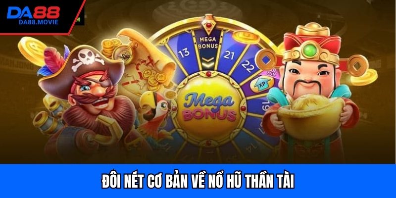 Đôi nét cơ bản về nổ hũ thần tài